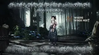 WHERE WINDS MEET | CLAIR OBSCUR E33 : LUMIERE | PIPA