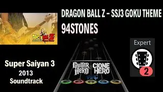 94Stones - Dragon Ball Z - SSJ3 Goku Theme Guitar Cover (Clone Hero Custom Chart)