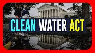 THE SUPREME COURT JUST GUTTED THE CLEAN WATER ACT. IT COULD BE DEVASTATING. / WP article opinion