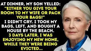 At Dinner, My Son Shouted： ＂Either You Give My Wife Your Room Or Start Packing!＂