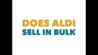 Does aldi sell in bulk or wholesale