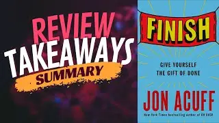 Finish by Jon Acuff my takeaways and summary