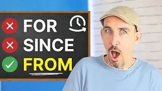 Stop Using These Prepositions Wrong &mdash; FOR, SINCE and FROM!