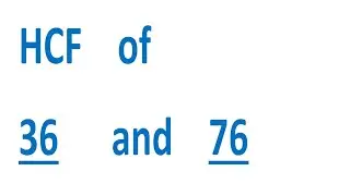 HCF    of    36      and    76