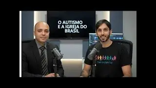 Pod em Casa 1 - O Autismo e a Igreja do Brasil - feat Davi Esmael - AO VIVO