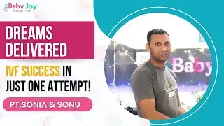 Patient's Review: IVF Success Story of Sonia & Sonu On First Attempt | Baby Joy IVF