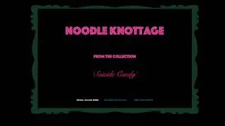 Noodle Knottage Poem