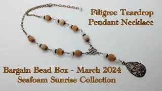 Filigree Teardrop Pendant Necklace | Bargain Bead Box | March 2024 | Seafoam Sunrise Collection