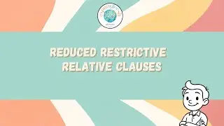 06 - Reduced Restrictive Relative Clauses - EXPLAINED!!