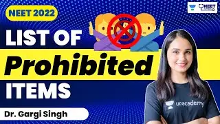 List of Prohibited Items | NEET 2022 | Dr. Gargi Singh