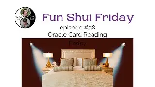 Feng Shui Friday ~ Episode #58 ~ Feng Shui Oracle Card Reading