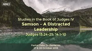 Samson &ndash; A Distracted Leadership by Pr Dato' Dr Daniel Ho