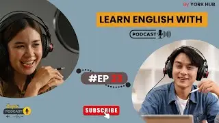 Learn English with Podcast | EP 23 \  Basic English Conversation ||  YORK HUB
