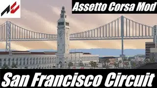 San Francisco GRID 2019 Circuit in Assetto Corsa (New Track Mod)