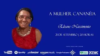 A MULHER CANAN&Eacute;IA #cewc #rbeoficial