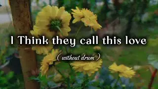 I Think they call this love ❤️ || - Elliot James Reay ( without drum ) ✨