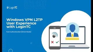 Windows VPN L2TP Multi-Factor Authentication (2FA/MFA) User Experience with Push Authentication