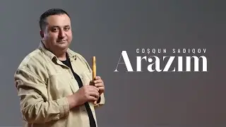 Coşqun Sadıqov - Arazım (2019)