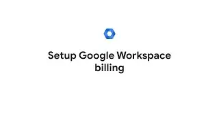 Setup Google Workspace billing