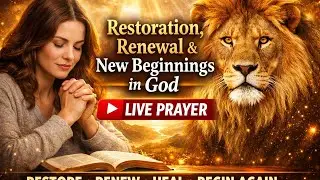Live Prayer: Restoration, Renewal & New Beginnings in God – Receive Your Miracle Now