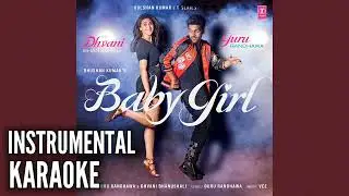 [Karaoke] Baby Girl instrumental karaoke | Guru Randhawa Dhvani Bhanushali