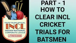 PART - 1 HOW TO CLEAR INCL CRICKET TRIALS FOR BATSMEN #CRICKETTECHNIQUES #INCL