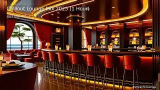 Chillout Lounge Mix 2025 (1 Hour) | Jazz Bar Vol. 1 &ndash; Smooth Jazz Vibes