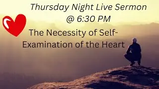The Necessity of Self-Examination