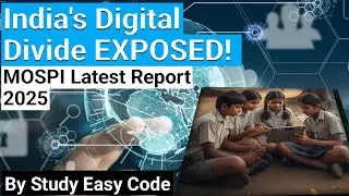 India's Digital Divide EXPOSED | MOSPI Latest Report 2025