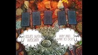 Pick a Card #Tarot Reading ISSUES WITH WEIGHT?! GAINING OR LOSING! WHY AND WHAT TO DO?