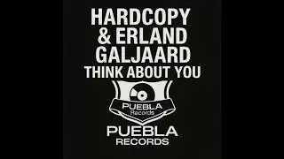 Hardcopy, Erland Galjaard - Think About You (Clubmix)