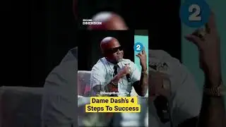 Dame Dash's 4 Steps To Success