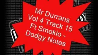 Mr Durrans Vol 4 Track 15 Ft Smokio - Dodgy Notes