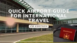 Quick Airport Guide for International Flight PH Edition