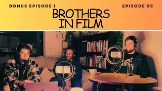 BROTHERS IN FILM (S1, E5) Life of a Film Student #podcast #storytellers #filmstudents #film