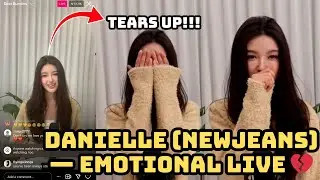 Danielle Tears Up During Emotional Livestream 💔