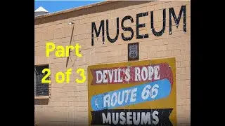 The Devil's Rope Museum - McLean, TX (part 2 of 3)