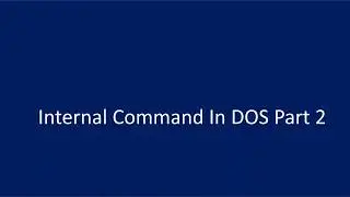 Dos Internal Commands Part 2 |  ms dos commands in hindi | ms dos tutorial | ms dos operating system