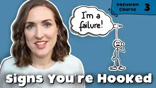 How To Know You’re Hooked By Upsetting Thoughts | Signs Of Cognitive Fusion | Defusion Course #3