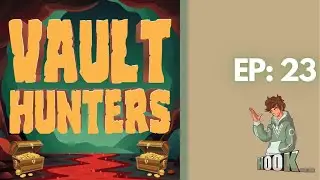 Looting, Looting, and Looting│ Vault Hunters Lets Play │ EP:  23