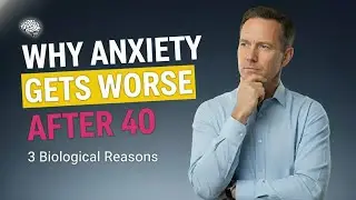 Why Anxiety Gets Worse After 40 and What to Do About It