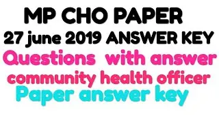 MP CHO PAPER 27 JUNE 2019 | madhyapradesh cho paper | community health officer paper M.P.