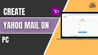 How to Create Yahoo Mail Account on PC (New Email Setup) &mdash; 2025 Tutorial