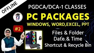 PC Packages Full Explanation | PGDCA & DCA 1st Sem | Files Folder to Date & Time