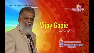 In Loving Memory of: Vijay Gopie