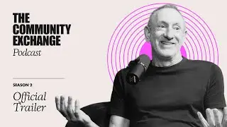 Official Trailer - The Community Exchange Podcast Season 2