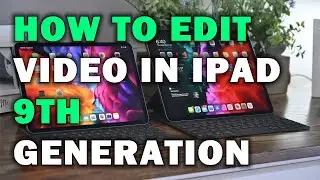HOW TO EDIT VIDEO IN IPAD 9TH GENERATION