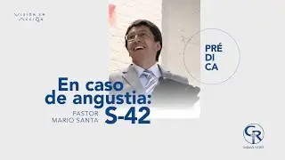 En Caso De Angustia S42 - Ps Mario Santa #Prédica #CasaRocaSabanaNorte