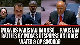 India Vs Pakistan In UNSC&mdash; Pakistan Rattles By India's Response On Indus Water & Op Sindoor