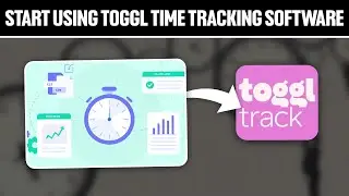 How To Start Using Toggl Time Tracking Software ! (Full Tutorial)